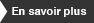 en savoir plus